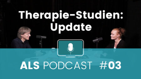 ALS Podcast #3: Therapie-Studien Update